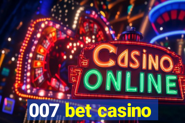 007 bet casino